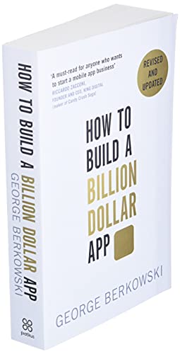 How to Build a Billion Dollar App: Discover the secrets of the most successful entrepreneurs of our time