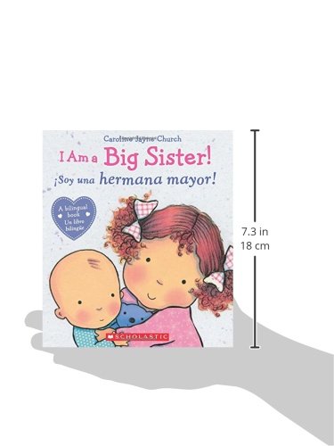 I Am a Big Sister! / iSoy una hermana mayor! (Bilingual) (Caroline Jayne Church)