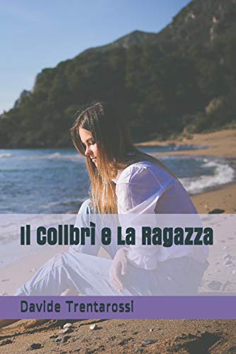 Il Colibrì e La Ragazza: 4 (I Racconti del Colibrì)