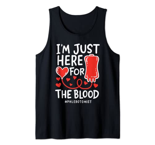 I'm Just Here For The Blood Enfermera Agujas Flebotomista Camiseta sin Mangas