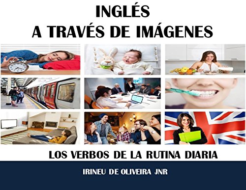 Inglés a través de imágenes: Los verbos de la rutina diaria (English Edition)