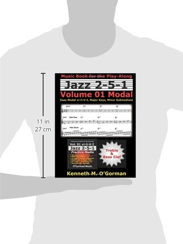 Jazz 2-5-1 Volume 01 Modal: Easy Modal vi-ii-V-I, Major Keys, Minor Submediant.: Volume 1 (Jazz 2-5-1 Practice)