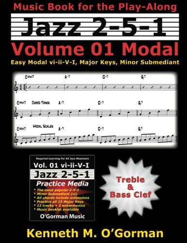 Jazz 2-5-1 Volume 01 Modal: Easy Modal vi-ii-V-I, Major Keys, Minor Submediant.: Volume 1 (Jazz 2-5-1 Practice)