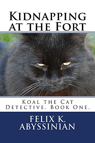 Kidnapping at the Fort (Koal the Cat Detective Book 1) (English Edition)