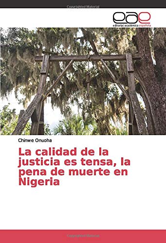 La calidad de la justicia es tensa, la pena de muerte en Nigeria