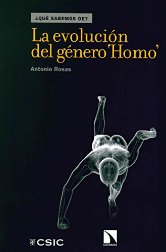 LA EVOLUCIÓN DEL GÉNERO HOMO: 77 (¿Qué sabemos de?)