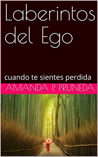 Laberintos del Ego: cuando te sientes perdida