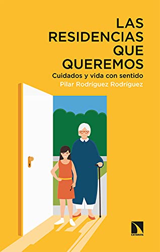 Las residencias que queremos: Cuidados y vida con sentido