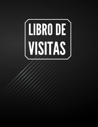 Libro de Registro de Visitas: Registro de Visitas para Oficinas, Hoteles, Colegios, Control de Accesos, Seguridad, Negocios, Consulta Médica...