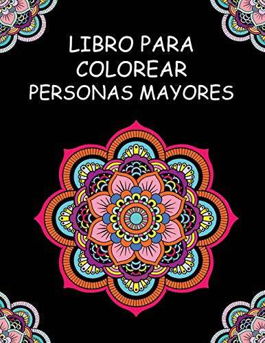 Libro Para Colorear Personas Mayores: Libro Para Colorear Para Pacientes con Demencia y Alzheimer | Mandalas Para Personas Mayores