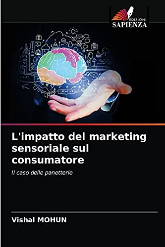 L'impatto del marketing sensoriale sul consumatore: Il caso delle panetterie