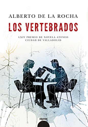 Los vertebrados (ALGAIDA LITERARIA - PREMIO ATENEO CIUDAD DE VALLADOLID)