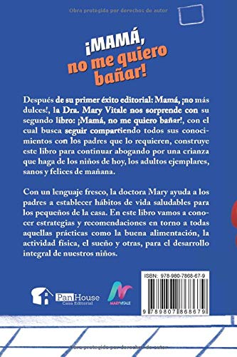 Mamá, ¡no me quiero bañar!: Secretos para construir hábitos duraderos en tus hijos