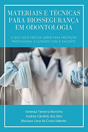 Materiais e Técnicas para Biossegurança em Odontologia: O que Você Precisa Saber para Proteção Profissional e Cuidado com o Paciente (Portuguese Edition)