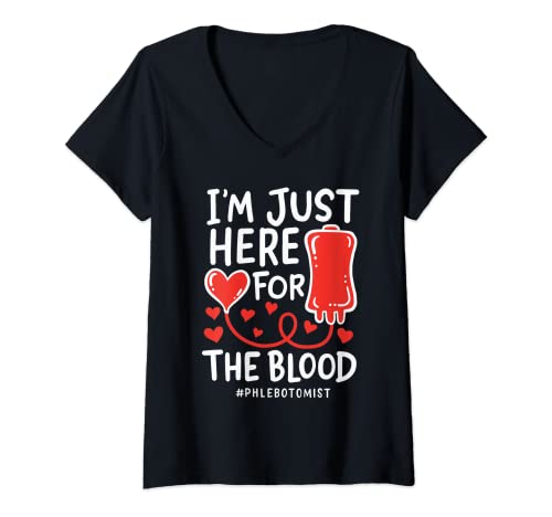 Mujer I'm Just Here For The Blood Enfermera Agujas Flebotomista Camiseta Cuello V