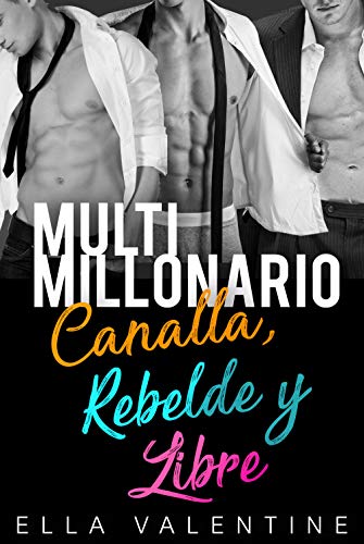 Multimillonario & Canalla, Rebelde y Libre: Serie Completa