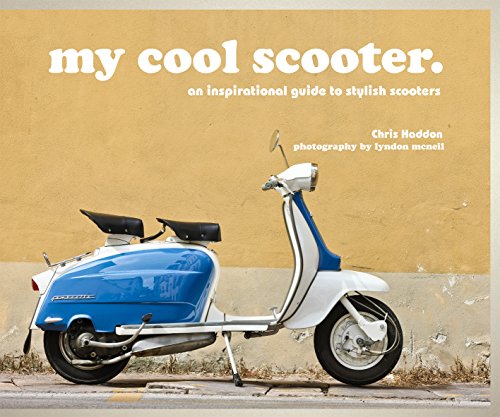 My Cool Scooter [Idioma Inglés]: an inspirational guide to stylish scooters