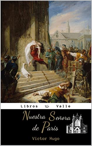 Nuestra Señora de París: [Edición Ilustrada] (Clásicos en Español)