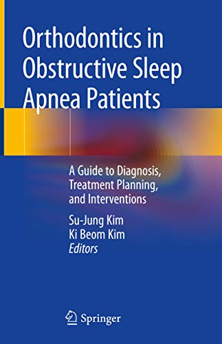 Orthodontics in Obstructive Sleep Apnea Patients: A Guide to Diagnosis, Treatment Planning, and Interventions (English Edition)