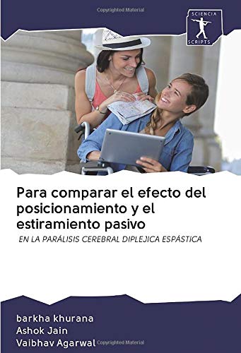 Para comparar el efecto del posicionamiento y el estiramiento pasivo: EN LA PARÁLISIS CEREBRAL DIPLEJICA ESPÁSTICA