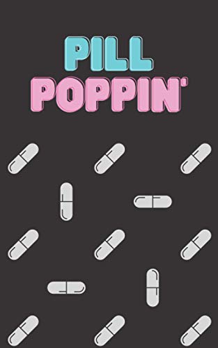 Pill Poppin'