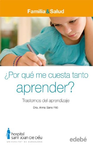 ¿POR QUÉ ME CUESTA TANTO APRENDER? Trastornos del aprendizaje (FAMILIA & SALUD)