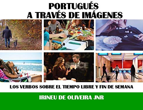 Portugués a través de imágenes: Los verbos sobre el tiempo libre y fin de semana (Portuguese Edition)