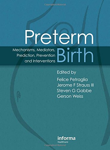 Preterm Birth: Mechanisms, Mediators, Prediction, Prevention & Interventions