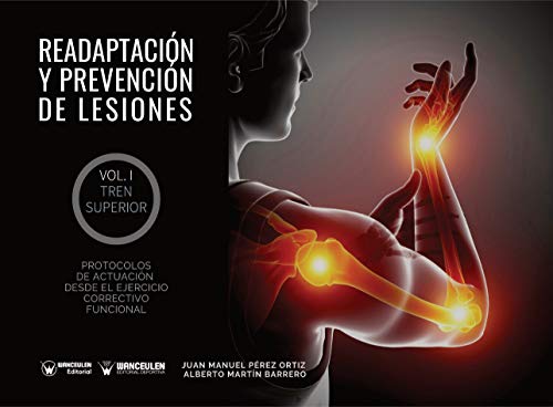 Readaptación y prevención de lesiones I: el tren superior: Protocolos de actuación desde el ejercicio correctivo funcional