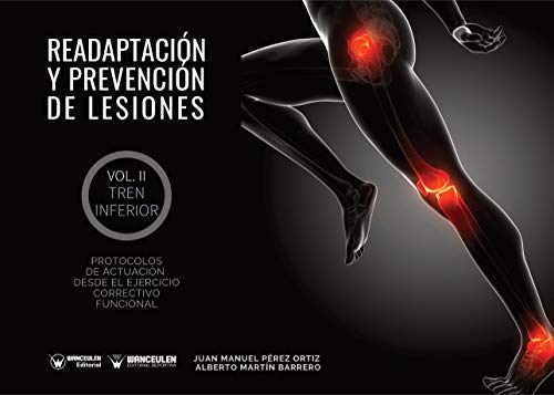 Readaptación y prevención de lesiones II: el tren inferior: Protocolos de actuación desde el ejercicio correctivo funcional