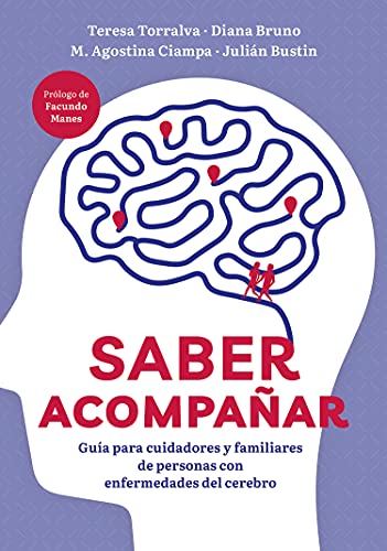 Saber acompañar: Guía para cuidadores y familiares de personas con enfermedades del cerebro