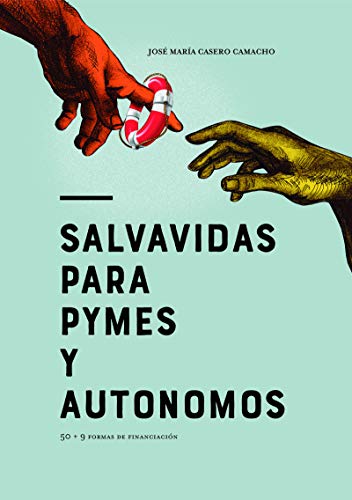 Salvavidas para pymes y autónomos: 75 soluciones de financiación (GALOBART NUEVA SOCIEDAD)