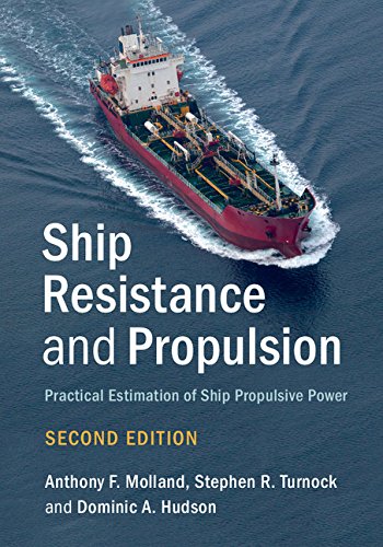 Ship Resistance and Propulsion: Practical Estimation of Ship Propulsive Power (English Edition)