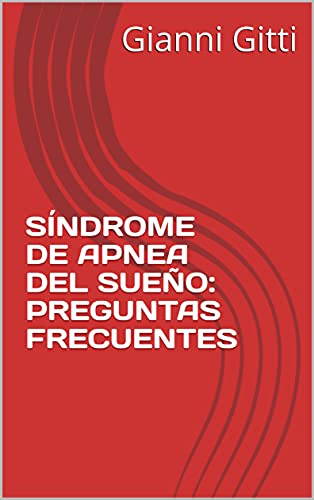 SÍNDROME DE APNEA DEL SUEÑO: PREGUNTAS FRECUENTES