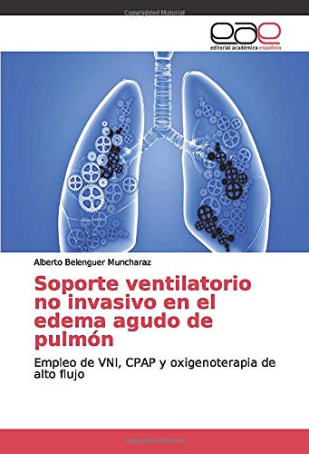 Soporte ventilatorio no invasivo en el edema agudo de pulmón: Empleo de VNI, CPAP y oxigenoterapia de alto flujo