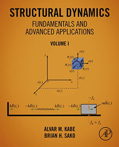 Structural Dynamics Fundamentals and Advanced Applications, Volume I (English Edition)