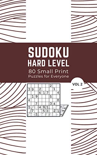 Sudoku Hard 80 Small Print Puzzles for Everyone Vol 2: Logic and Brain Mental Challenge Puzzles Gamebook with solutions, Indoor Games One Puzzle Per ... Christmas, Reunion (Sudoku Fun Puzzles 5 x 8)