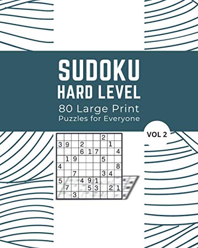 Sudoku Hard Level 80 Large Print Puzzles for Everyone Vol 2: Logic and Brain Mental Challenge Puzzles Gamebook with solutions, Indoor Games One Puzzle ... Christmas, Thank (Sudoku Fun Puzzles)