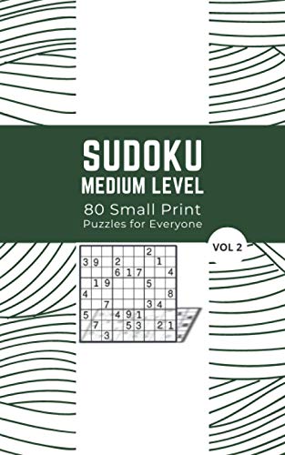 Sudoku Medium Level 80 Small Print Puzzles for Everyone Vol 2: Logic and Brain Mental Challenge Puzzles Gamebook with solutions, Indoor Games One ... Game Night, Camp, For Birthday, Christmas,