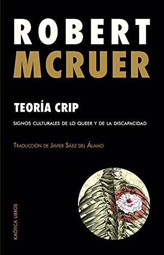 Teoría crip: Signos culturales de lo queer y de la discapacidad