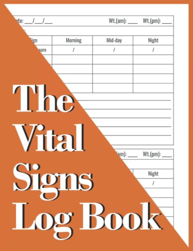 the Vital Signs Log Book: The Vital Signs Notebook Large Print helps those vision impaired to monitor any one or all of the vital signs like ... rate, ... weight or oxygen level, 8.5" x 11" 120 Pages