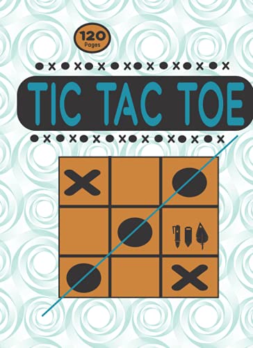 Tic Tac Toe: Paper Pencil Game Book For Kids and Adults, Journal Gifts for Mom,Dad,dautgher,son,friends;sister,brother,uncle,familly,grandpa,grandma,maman,ma seour,mon frére,etc...