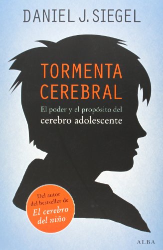 Tormenta cerebral: El poder y el propósito del cerebro adolescente (Psicología/Padres)