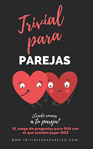 Trivial para Parejas. ¿Cuanto conoces a Tu Pareja?: El Divertido Juego de Preguntas para DOS: 1 (Juegos Divertidos)