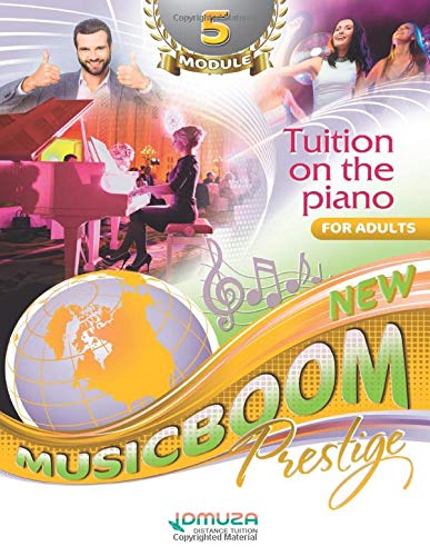 Tuition on the piano "Prestige" Module 5: Musicboom (Tuition on the piano "Prestige". Series I –VI)