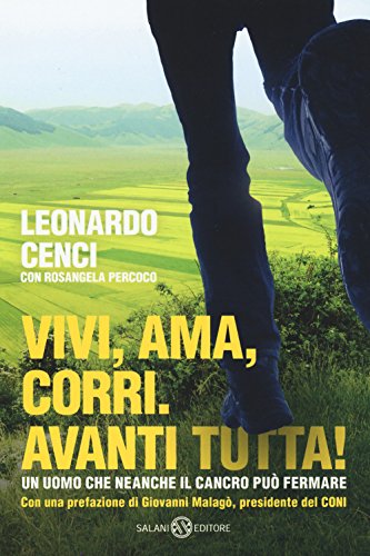 Vivi, ama, corri. Avanti tutta! (Fuori collana)