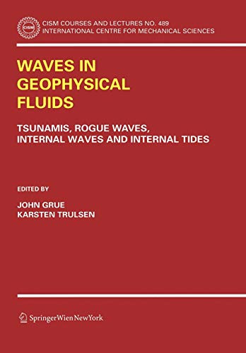 Waves in Geophysical Fluids: Tsunamis, Rogue Waves, Internal Waves and Internal Tides: 489 (CISM International Centre for Mechanical Sciences)