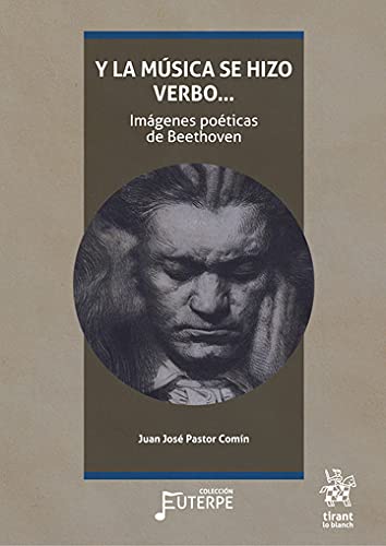 Y la música se hizo verbo. Imágenes poéticas de Beethoven (Euterpe)