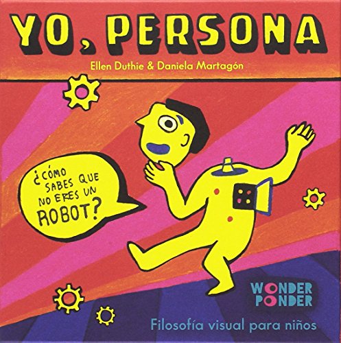 Yo, persona: ¿Cómo sabes que no eres un robot?