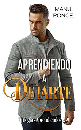 Aprendiendo a dejarte (Trilogía "Aprendiendo" nº 2)